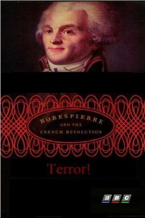 Terror! Robespierre and the French Revolution (2009)