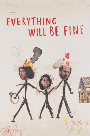 Everything Will be Fine (2021)