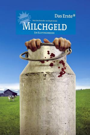 Milchgeld. Ein Kluftingerkrimi (2012)