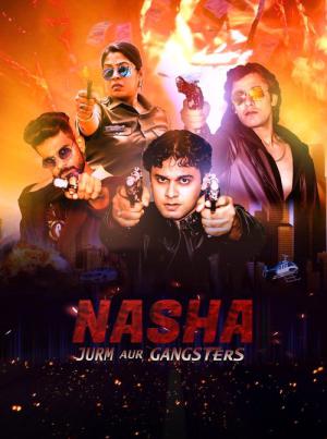 Nasha Jurm Aur Gangsters (2024)