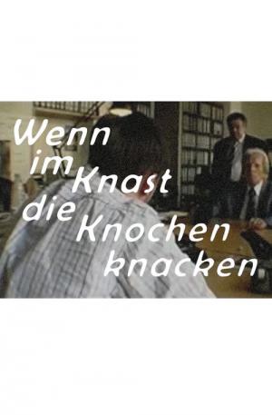 Wenn im Knast die Knochen knacken (2006)