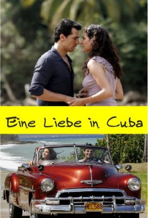 Eine Liebe in Kuba (2007)