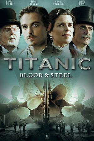 Titanic - Blood & Steel (2012)
