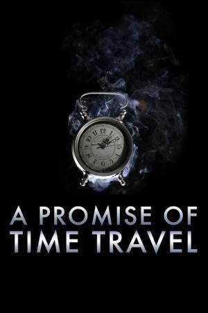A Promise of Time Travel (2016)