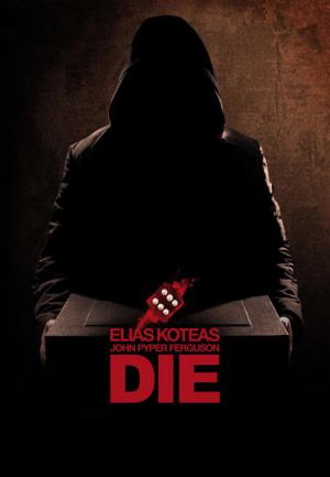 Die! - Ein Spiel auf Leben und Tod (2010)