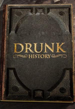 Drunk History (2007)