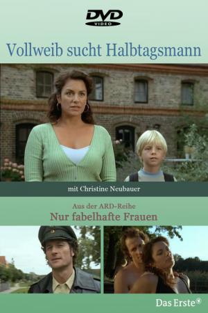 Vollweib sucht Halbtagsmann (2002)