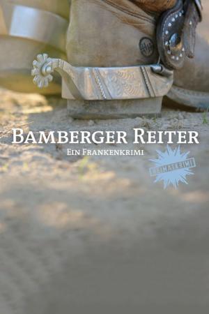 Bamberger Reiter. Ein Frankenkrimi (2012)