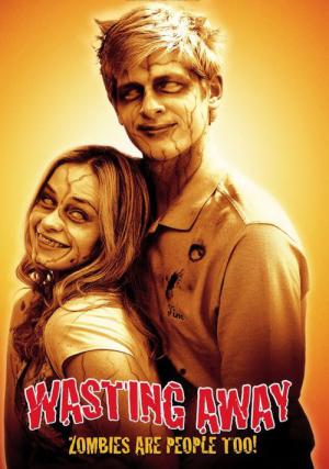 Wasting Away - Zombies sind auch nur Menschen (2007)