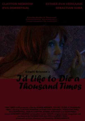 I'd Like to Die a Thousand Times (2007)