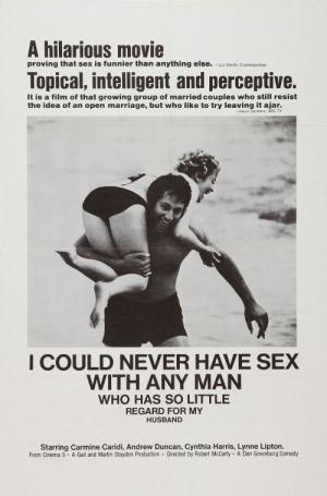 I Could Never Have Sex with Any Man Who Has So Little Regard for My Husband (1973)
