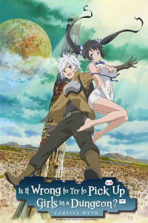 Danmachi: Is It Wrong to Try to Pick Up Girls in a Dungeon? (2015)