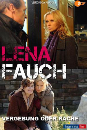 Lena Fauch - Vergebung oder Rache (2014)