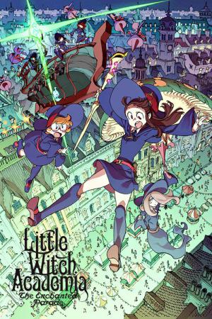Little Witch Academia - Enchanted Parade (2015)