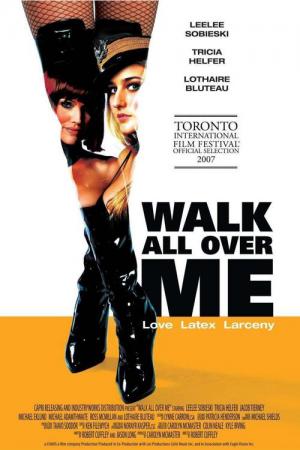 Walk All Over Me - Liebe, Latex, Lösegeld (2007)