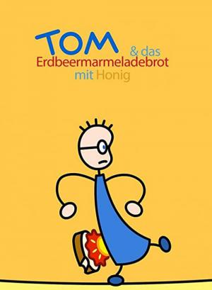 Tom und das Erdbeermarmeladebrot mit Honig (2003)