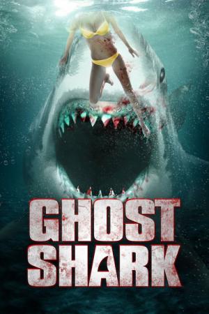 Ghost Shark - Die Legende lebt (2013)