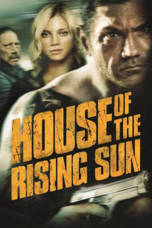 House of the Rising Sun - Nichts zu verlieren (2011)