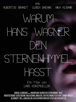 Warum Hans Wagner den Sternenhimmel hasst (2013)