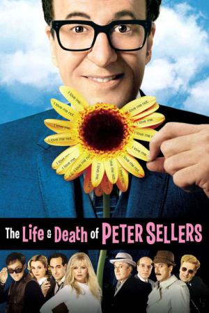 Das Leben und der Tod von Peter Sellers (2004)