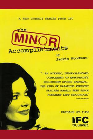 The Minor Accomplishments of Jackie Woodman (2006)
