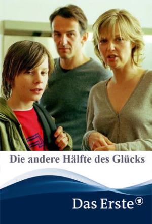 Die andere Hälfte des Glücks (2007)