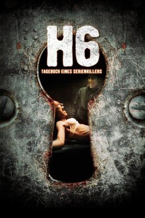 H6 - Tagebuch eines Serienkillers (2005)