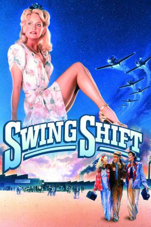 Swing Shift – Liebe auf Zeit (1984)