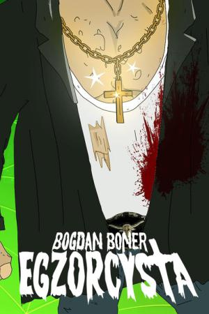 Bogdan Boner: Exorzist (2020)