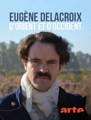 Eugène Delacroix - Ein Maler im Farbenrausch (2018)