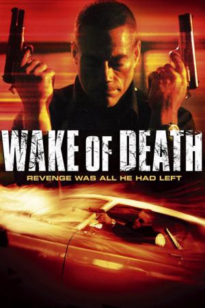 Wake of Death - Rache ist alles was ihm blieb (2004)