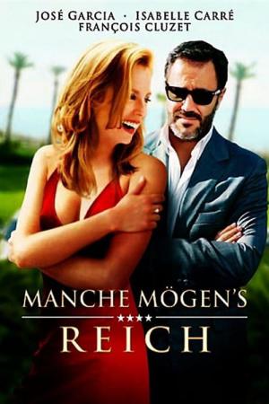 Manche mögen's reich (2006)