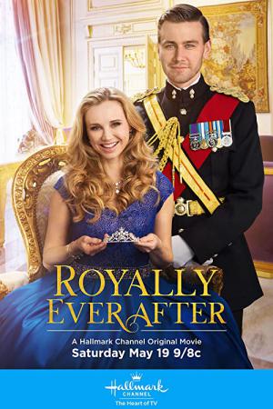 Royally Ever After – Ich heirate einen Prinzen! (2018)