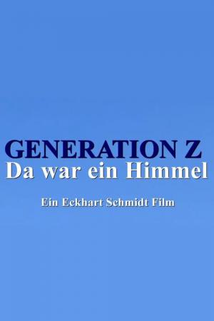 Generation Z - Da war ein Himmel (2020)