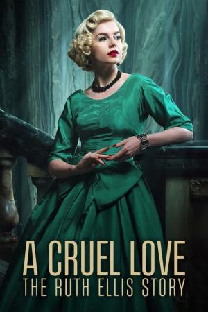 A Cruel Love: The Ruth Ellis Story (2025)
