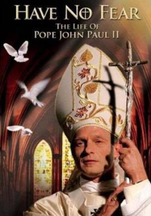 Fürchtet euch nicht! Das Leben Papst Johannes Pauls II. (2005)