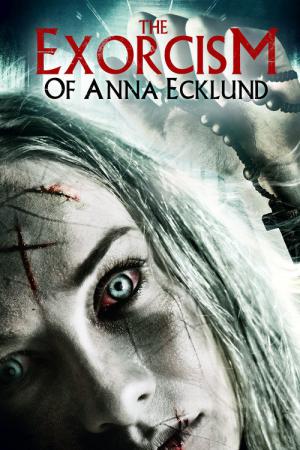 Der Exorzismus Von Anna Ecklund (2016)