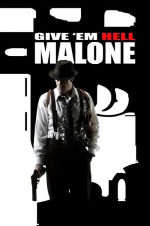 Give 'em Hell, Malone! (2009)