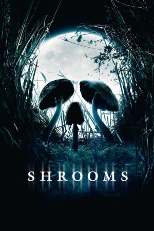 Shrooms – Im Rausch des Todes (2007)