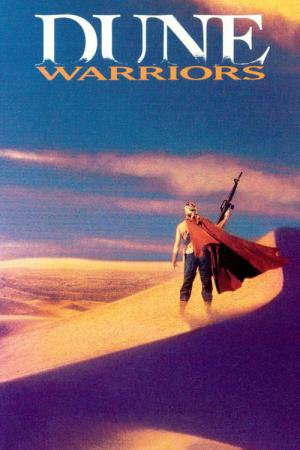 Dune Warriors - Blut für Wasser (1991)