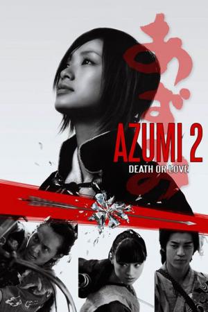 Azumi 2 - Death or Love (2005)