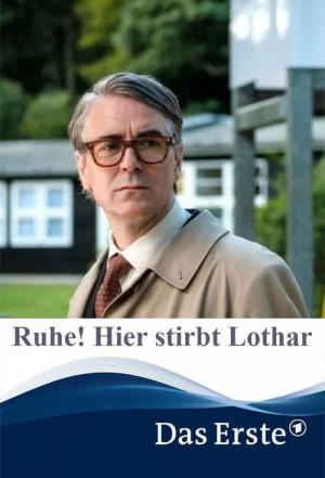 Ruhe! Hier stirbt Lothar (2021)