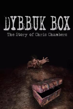 Dybbuk Box: The Story of Chris Chambers (2019)