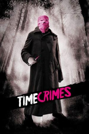 Timecrimes - Mord ist nur eine Frage der Zeit (2007)