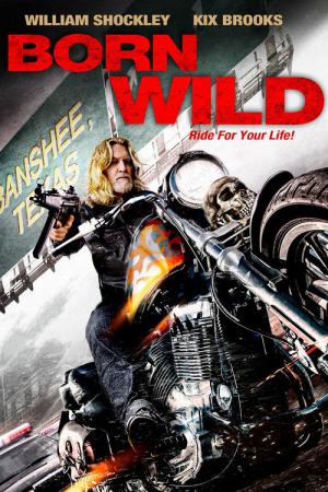 Born Wild - Ride for your Life (2012)