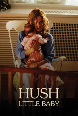 Hush Little Baby - Das Leiden einer Mutter (2007)