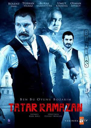Tatar Ramazan: Ben Bu Oyunu Bozarim (2013)