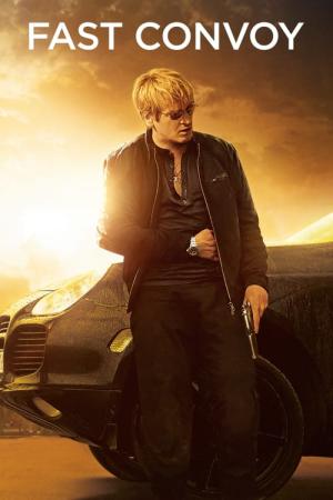 Fast Convoy — Tödlicher Transport (2016)