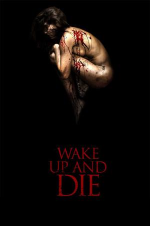 Wake Up and Die (2011)