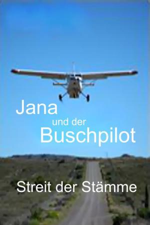Jana und der Buschpilot - Streit der Stämme (2015)